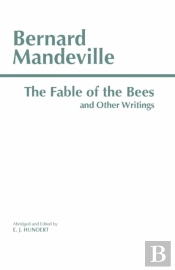 The Fable Of The Bees And Other Writings