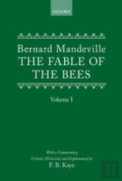 The Fable Of The Bees: Or Private Vices, Publick Benefits