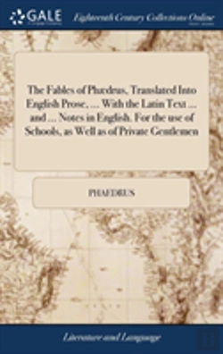 Bertrand.pt - The Fables Of Phã¯Â¿Â½Drus, Translated Into English Prose, ... With The Latin Text ... And ... Notes In English. For The Use Of Schools, As Well As Of Private Gentlemen