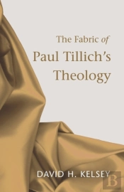 The Fabric Of Paul Tillich'S Theology