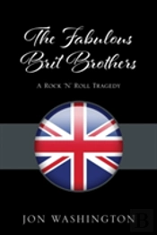 The Fabulous Brit Brothers: A Rock 'N' Roll Tragedy