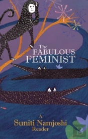 The Fabulous Feminist Â€“ A Suniti Namjoshi Reader