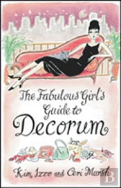 The Fabulous Girl'S Guide To Decorum