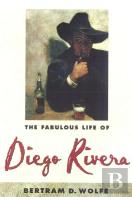 The Fabulous Life Of Diego Rivera