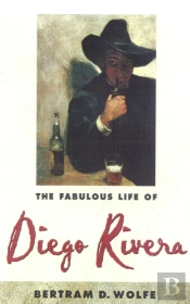 The Fabulous Life Of Diego Rivera