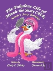 The Fabulous Life Of Minnie The Sassy Chick