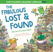 The Fabulous Lost & Found And The Little Mouse Who Spoke Irish
