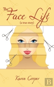 The Face Lift: (A True Story)