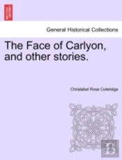 The Face Of Carlyon, And Other Stories.