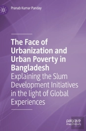 The Face Of Urbanization And Urban Poverty In Bangladesh
