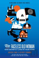 The Faceless Old Woman Who Secretly Lives In Your Home: A Welcome To Night Vale Novel