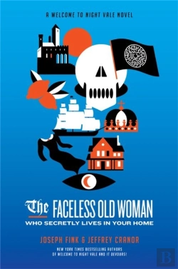 Bertrand.pt - The Faceless Old Woman Who Secretly Lives In Your Home: A Welcome To Night Vale Novel