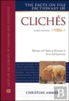 The Facts On File Dictionary Of Cliches