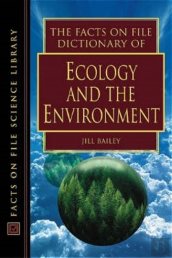 Bertrand.pt - The Facts On File Dictionary Of Ecology And The Environment