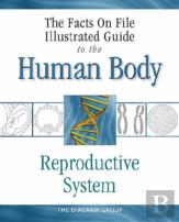 The Facts On File Illustrated Guide To The Human Body