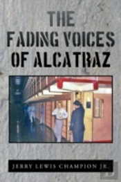 The Fading Voices Of Alcatraz