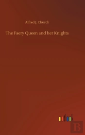 The Faery Queen And Her Knights