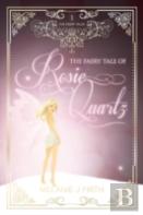 The Faery Tale Of Rosie Quartz