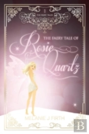 The Faery Tale Of Rosie Quartz