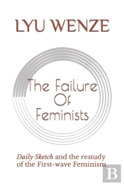 The Failure Of Feminists