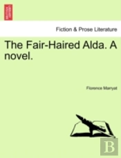 The Fair-Haired Alda. A Novel.