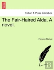 The Fair-Haired Alda. A Novel.