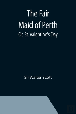 Bertrand.pt - The Fair Maid Of Perth; Or, St. Valentine'S Day