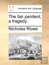 The Fair Penitent, A Tragedy.