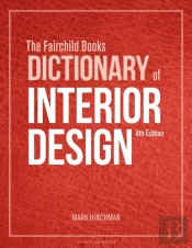 The Fairchild Books Dictionary Of Interior Design