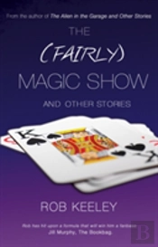The (Fairly) Magic Show And Other Stories