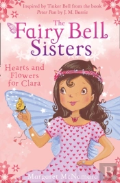 The Fairy Bell Sisters: Hearts And Flowers For Clara