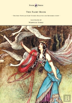 Bertrand.pt - The Fairy Book - The Best Popular Fairy Stories Selected And Rendered Anew - Illustrated By Warwick Goble