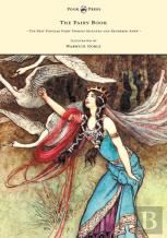 The Fairy Book - The Best Popular Fairy Stories Selected And Rendered Anew - Illustrated By Warwick Goble