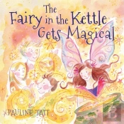The Fairy In The Kettle Gets Magical