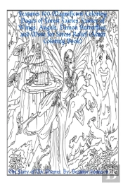 'The Fairy Of The Thorns:' Features 100 Magnificent Coloring Pages Of Forest Fairies, Fairies Of Wings, Angels, Demon Butterflies, And More For Stress Relief (Adult Coloring Book)