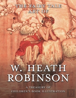 Bertrand.pt - The Fairy Tale Art Of W. Heath Robinson