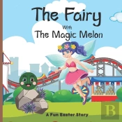 The Fairy With The Magic Melon