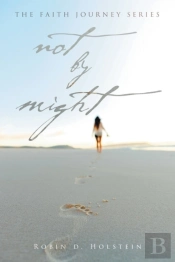 The Faith Journey Series Not By Might