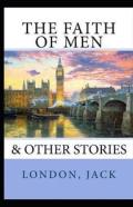 The Faith Of Men Annotated