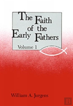 Bertrand.pt - The Faith Of The Early Fathers