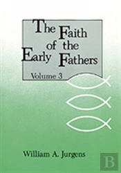 The Faith Of The Early Fathers