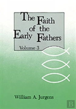 Bertrand.pt - The Faith Of The Early Fathers