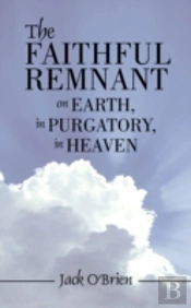 The Faithful Remnant On Earth, In Purgat
