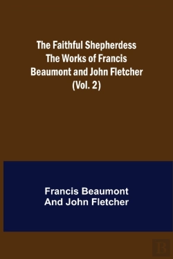 Bertrand.pt - The Faithful Shepherdess The Works Of Fr
