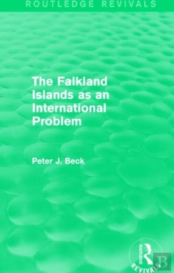 Bertrand.pt - The Falkland Islands As An International Problem (Routledge Revivals)