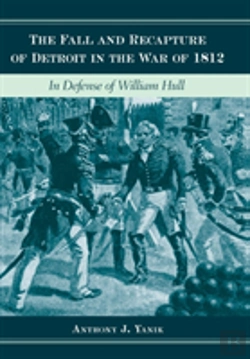 Bertrand.pt - The Fall And Recapture Of Detroit In The War Of 1812