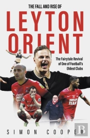 The Fall And Rise Of Leyton Orient