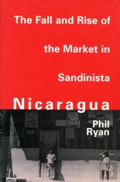The Fall And Rise Of The Market In Sandinista Nicaragua