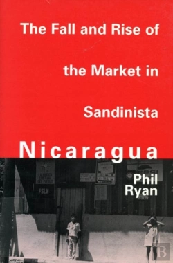 Bertrand.pt - The Fall And Rise Of The Market In Sandinista Nicaragua