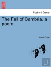 The Fall Of Cambria, A Poem.